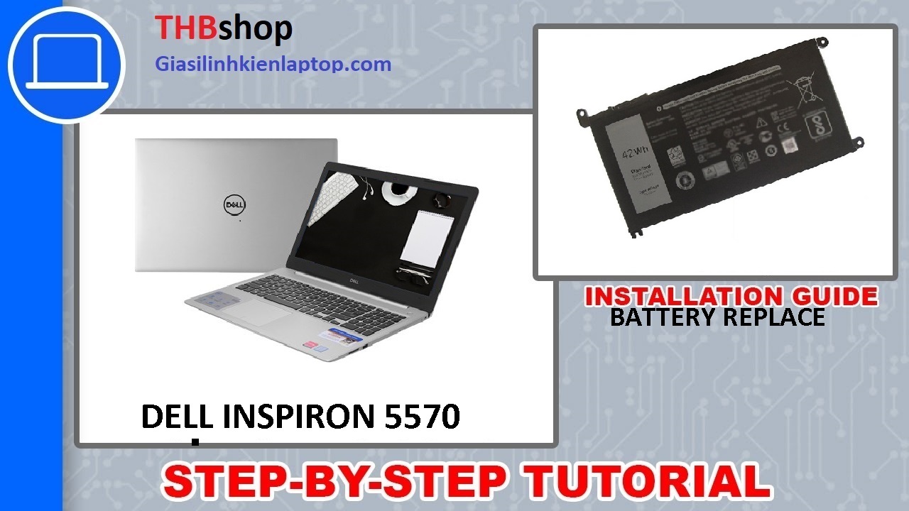 Hướng dẫn thay pin Dell inspiron 5570